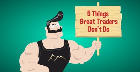 5 Hal Yang Tidak Dilakukan Trader Hebat